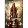 Regency & Regicide