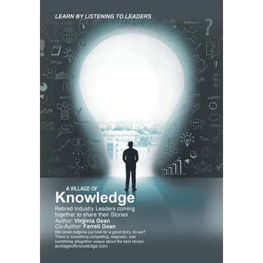A Village of Knowledge: Retired Industry Leaders Coming Together to Share Their Stories