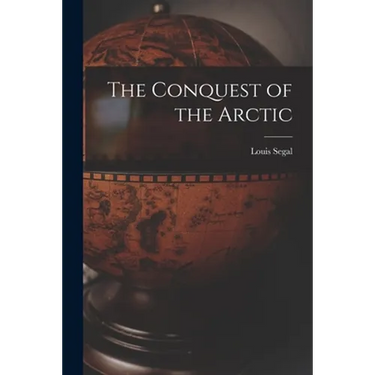 The Conquest of the Arctic
