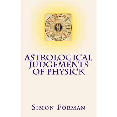 Astrological Judgements of Physick: Medical Astrology