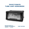 Dave Funk's Tube Amp Workbook: Complete Guide to Vintage Tube Amplifiers Volume 1 - Fender