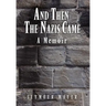 And Then the Nazis Came: A Memoir