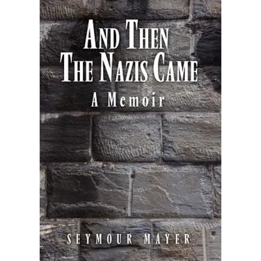 And Then the Nazis Came: A Memoir