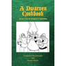 A Dwarven Cookbook: Recipes from the Kingdom of Kathaldum