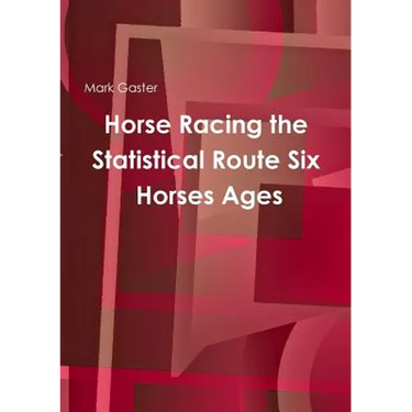 Horse Racing the Statistical Route Six Horses Ages