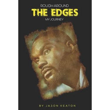 Rough Around the Edges: My Journey