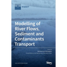 Modelling of River Flows, Sediment and Contaminants Transport
