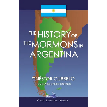 The History of the Mormons in Argentina