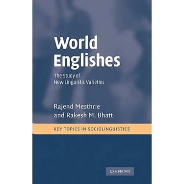World Englishes: The Study of New Linguistic Varieties