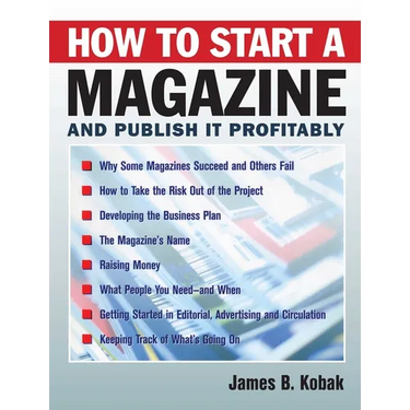 How to Start a Magazine: And Publish It Profitably