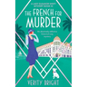 The French for Murder: An absolutely addictive historical cozy mystery