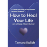How to Heal Your Life on a Deep Heart Level
