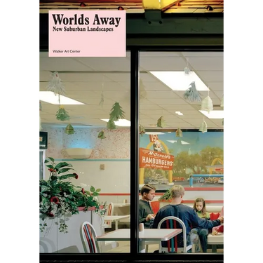 Worlds Away: New Suburban Landscapes