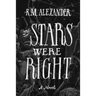 The Stars Were Right