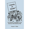 Liberty or Death! The Northern Campaigns in the American Revolutionary War