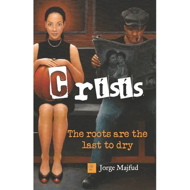 Crisis: The roots are the last to dry