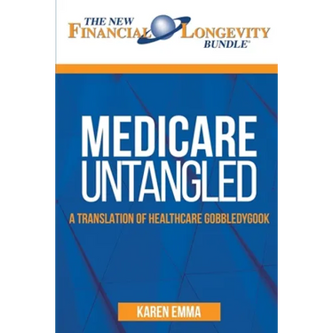 Medicare Untangled: A Translation of Healthcare Gobbledygook