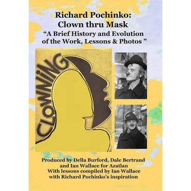 Richard Pochinko: Clown thru Mask