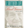 A Southern Life: Letters of Paul Green, 1916-1981