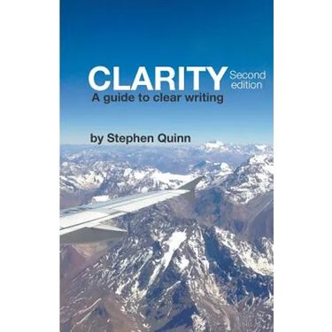 Clarity: A Guide To Clear Writing (Second Edition)