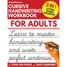 Cursive Handwriting Workbook for Adults: Learn Cursive Writing for Adults (Adult Cursive Handwriting Workbook)