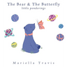 The Bear & The Butterfly: Little Ponderings