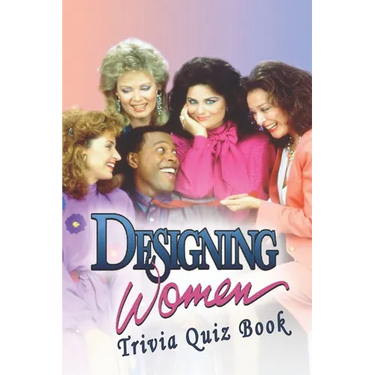 Designing Women: Trivia Quiz Book