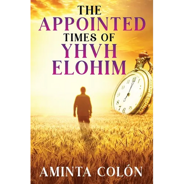 The Appointed Times of YHVH ELOHIM
