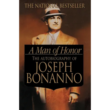 A Man of Honor: The Autobiography of Joseph Bonanno