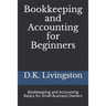 Bookkeeping and Accounting for Beginners: Bookkeeping and Accounting Basics for Small Business Owners