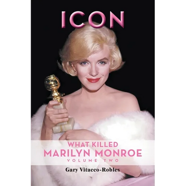 Icon: What Killed Marilyn Monroe, Volume Two