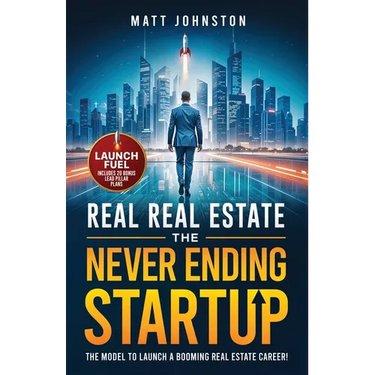 The Never Ending Startup: The Model To Launch A Booming Real Estate Career