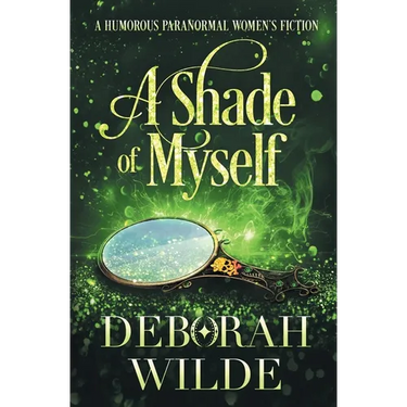 A Shade of Myself: A Humorous Paranormal Women's Fiction
