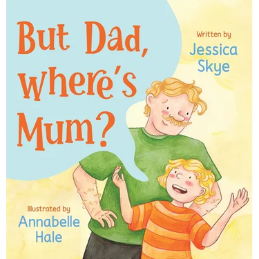 But Dad, Where's Mum?