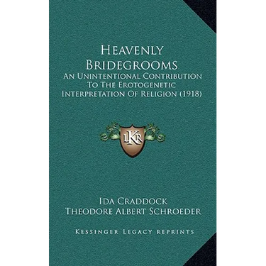 Heavenly Bridegrooms: An Unintentional Contribution To The Erotogenetic Interpretation Of Religion (1918)