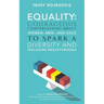 Equality: Courageous Conversations About Women, Men, and Race to Spark a Diversity and Inclusion Breakthrough