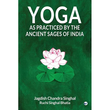 Yoga As practiced by ancient sages of India