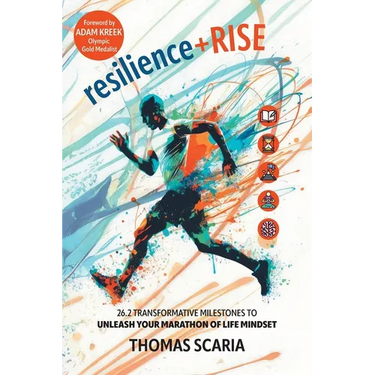resilience+Rise: 26.2 Transformative Milestones to Unleash Your Marathon of Life Mindset