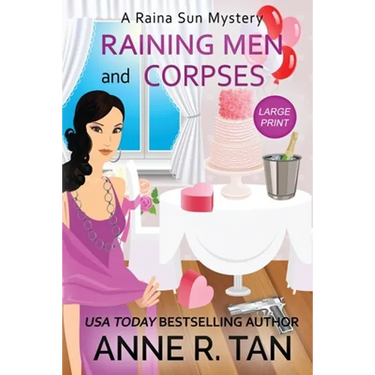 Raining Men and Corpses: A Raina Sun Mystery (Large Print Edition): A Chinese Cozy Mystery