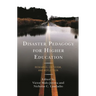 Disaster Pedagogy for Higher Education: Research, Criticism, and Reflection