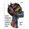 Every Morning A Foot Is Looking For My Neck