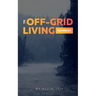 The Off-Grid Living Guidebook
