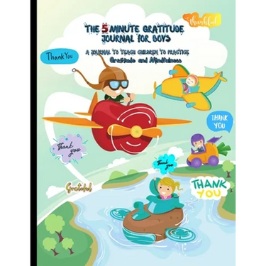 The 5 Minute Gratitude Journal for Kids: A Journal to Teach Children to Practice Gratitude and Mindfulness. Fun and Fast Ways for Kids to Give Daily T