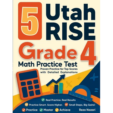 5 Utah RISE Grade 4 Math Practice Tests: Proven Practice for Top Scores with Detailed Explanations