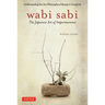 Wabi Sabi: The Japanese Art of Impermanence