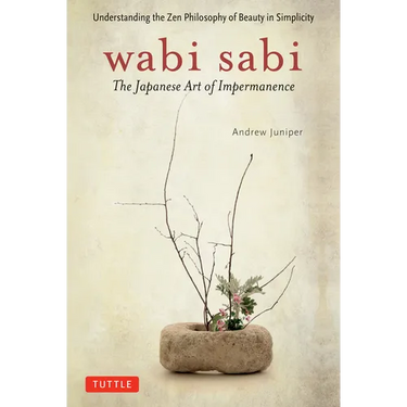 Wabi Sabi: The Japanese Art of Impermanence