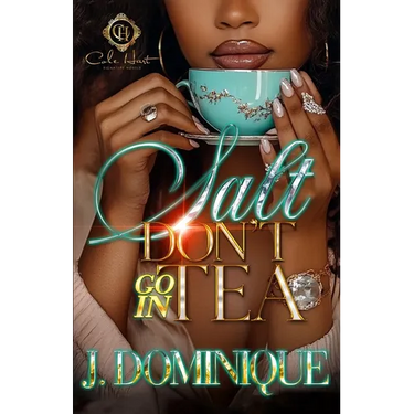 Salt Don't Go In Tea: An African American Romance