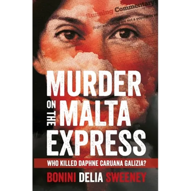Murder on The Malta Express: Who killed Daphne Caruana Galizia?