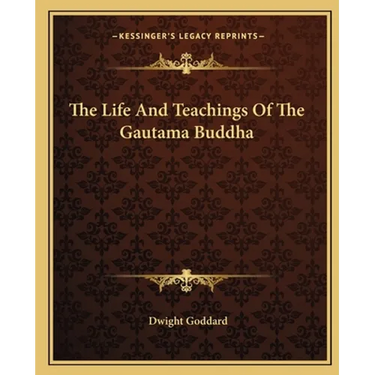 The Life And Teachings Of The Gautama Buddha