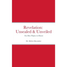 Revelation Unsealed & Unveiled: You Have Purpose in Heaven